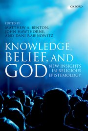 Knowledge, Belief, and God Knowledge, Belief, and God